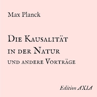 Die Kausalität in der Natur und andere Vorträge als Hörbuch