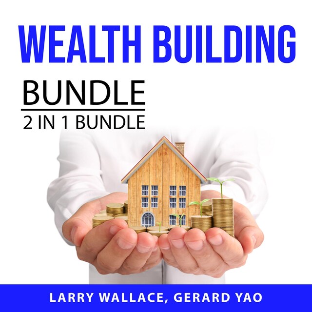 Couverture de livre pour Wealth Building Bundle 2 IN 1 Bundle: Wealth, Actually and Understanding Money