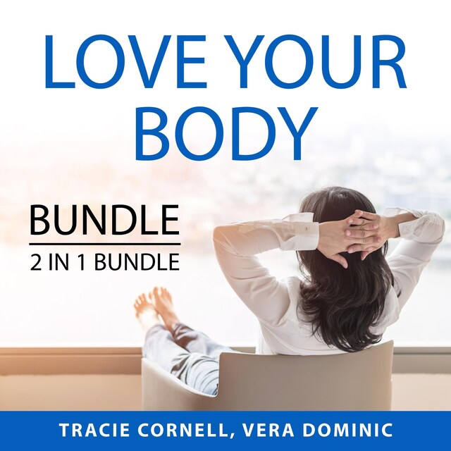 Buchcover für Love Your Body Bundle, 2 IN 1 Bundle: Body Love Every Day and Celebrate Your Body