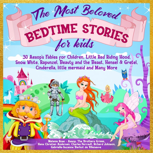 Kirjankansi teokselle The Most Beloved Bedtime Stories for kids: 30 Aesop’s Fables for Children, Little Red Riding Hood, Snow White, Rapunzel, Beauty and the Beast, Hensel & Gretel, Cinderella, Little Mermaid and Many More