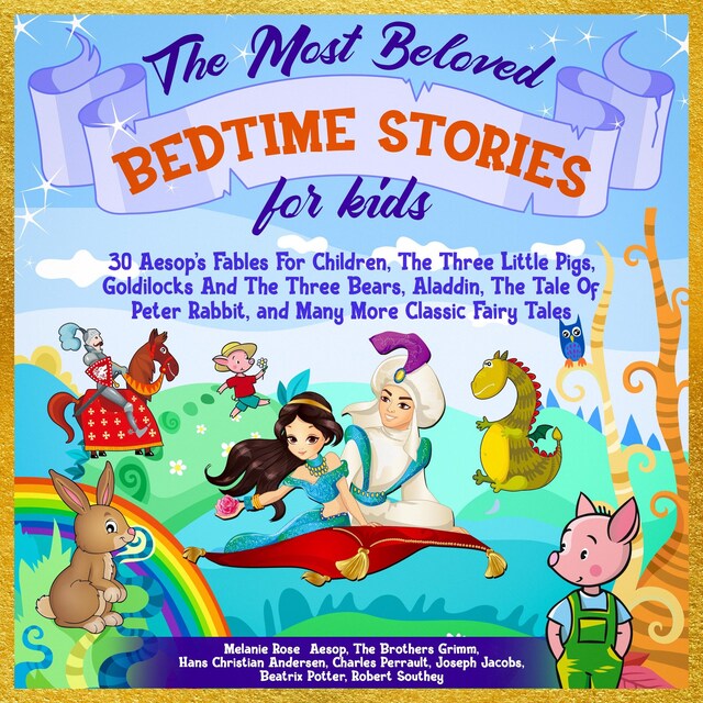 Bogomslag for The Most Beloved Bedtime Stories For Kids: 30 Aesop’s Fables for Children, the Three Little Pigs, Goldilocks and the Three Bears, Aladdin, the Tale of Peter Rabbit, and Many More Classic Fairy Tales