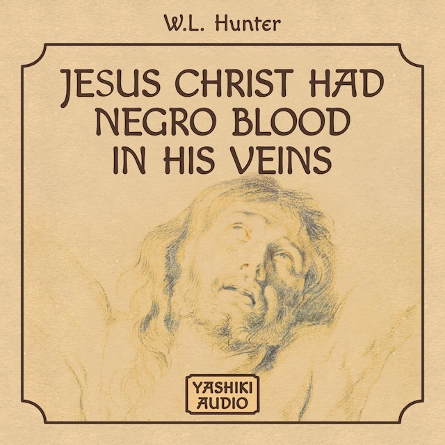 Copertina del libro per Jesus Christ Had Negro Blood in His Veins