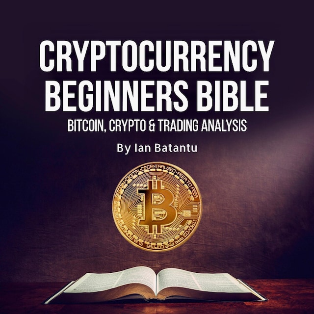 Book cover for Cryptocurrency Beginners Bible: Bitcoin, Blockchain, stock market