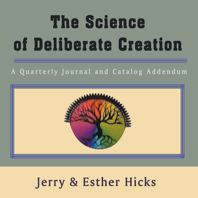 Bokomslag för The Science of Deliberate Creation - A Quarterly Journal and Catalog Addendum - Jul, Aug, Sept, 2003 - Single Issue Pamphlet – 2003