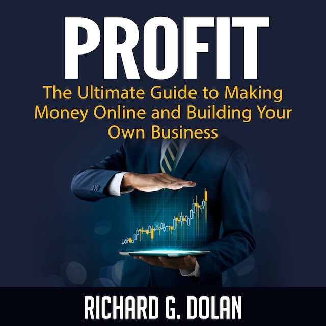 Book cover for Profit: The Ultimate Guide to Making Money Online and Building Your Own Business
