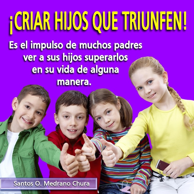 Book cover for ¡Criar Hijos Que Triunfen!