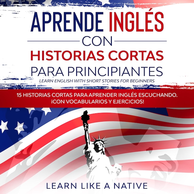 Bokomslag för Aprende Inglés con Historias Cortas para Principiantes [Learn English With Short Stories for Beginners]