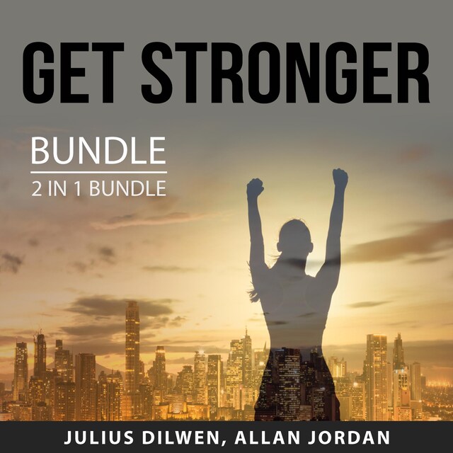 Buchcover für Get Stronger Bundle, 2 in 1 Bundle: Weight Lifting and Growing Strong