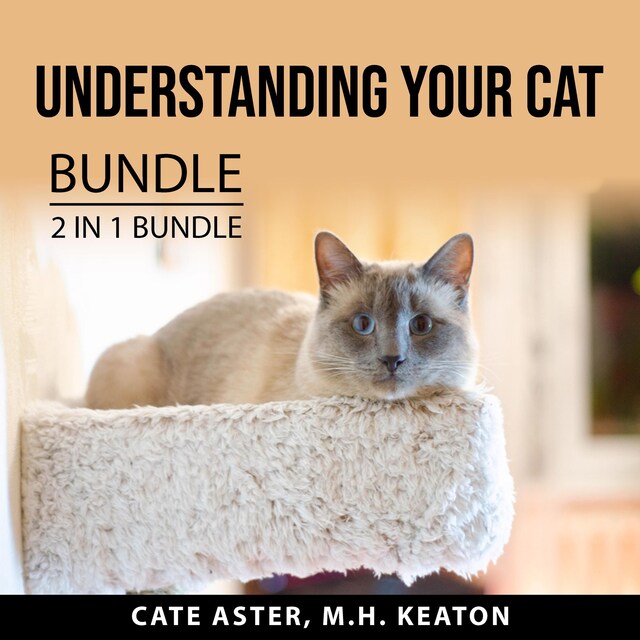 Buchcover für Understanding Your Cat Bundle, 2 in 1 Bundle: Cat Mojo and What Cats Should Eat