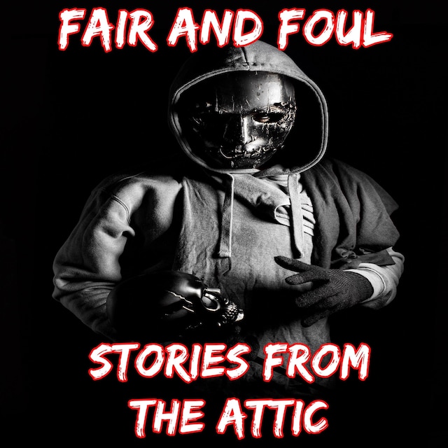 Bokomslag för Fair and Foul: A Short Horror Story