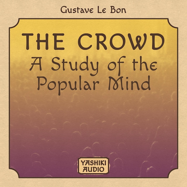 Book cover for The Crowd : A Study of the Popular Mind