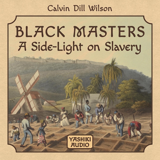 Copertina del libro per Black Masters a Side Light on Slavery