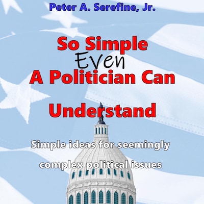 So Simple Even A Politician Can Understand