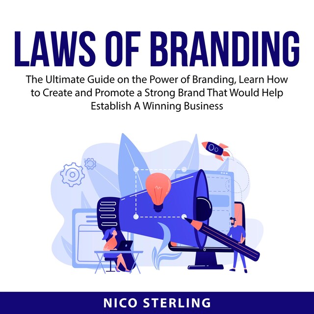 Kirjankansi teokselle Laws of Branding: The Ultimate Guide on the Power of Branding, Learn How to Create and Promote a Strong Brand That Would Help Establish A Winning Business