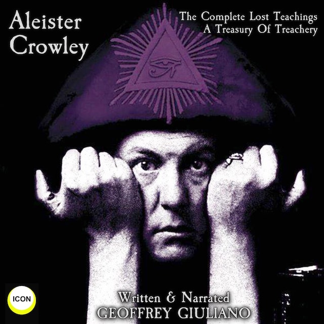 Book cover for Aleister Crowley The Complete Lost Teachings - A Treasury Of Treachery