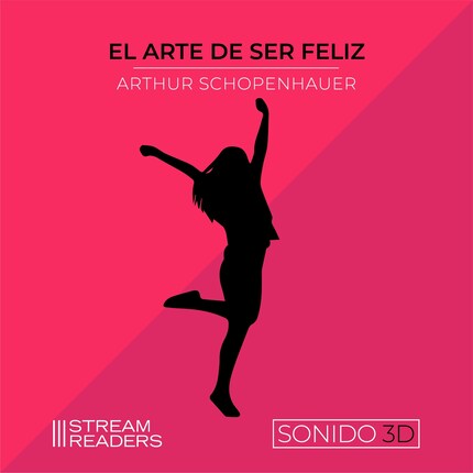 El Arte de Ser Feliz (Sonido 3D) - Arthur Schopenhauer - Hörbuch - BookBeat