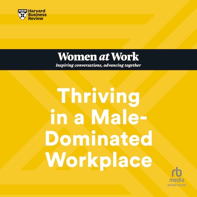 Thriving in a Male-Dominated Workplace