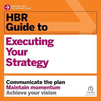 HBR Guide to Executing Your Strategy