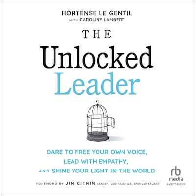 The Unlocked Leader