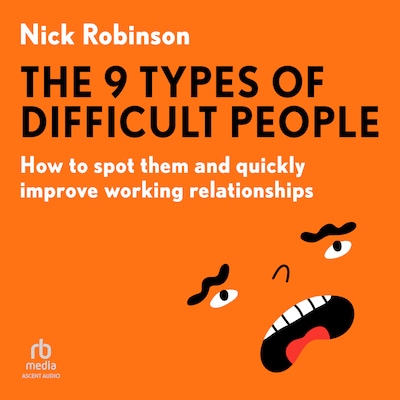 The 9 Types of Difficult People