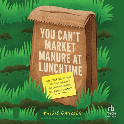 You Can't Market Manure at Lunchtime
