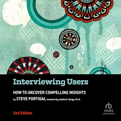 Interviewing Users, 2nd Edition