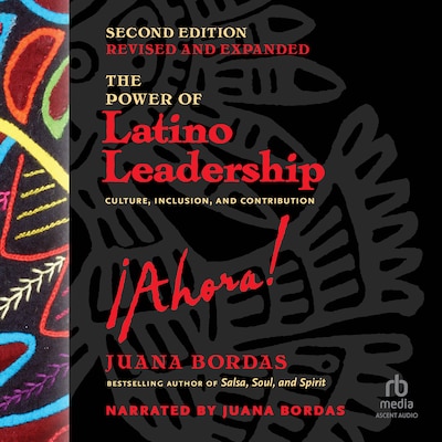 The Power of Latino Leadership, Second Edition, Revised and Updated