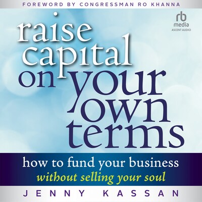 Raise Capital on Your Own Terms