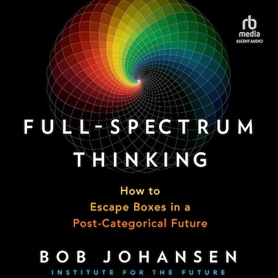 Full-Spectrum Thinking