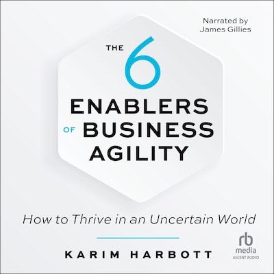 The 6 Enablers of Business Agility