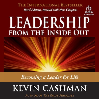 Leadership from the Inside Out, 3rd Edition