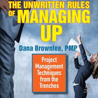 The Unwritten Rules of Managing Up