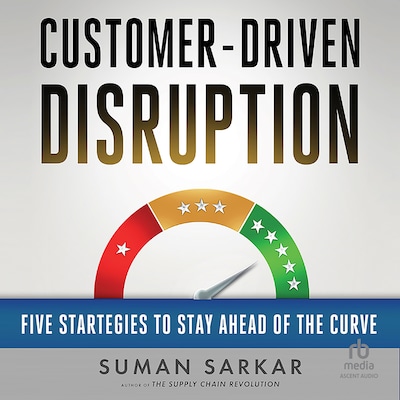 Customer-Driven Disruption