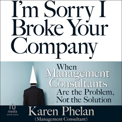 I'm Sorry I Broke Your Company