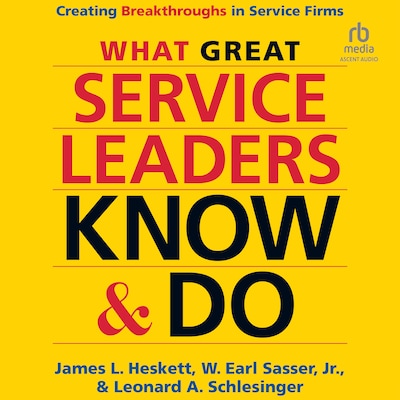 What Great Service Leaders Know and Do