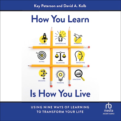 How You Learn Is How You Live