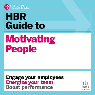 HBR Guide to Motivating People