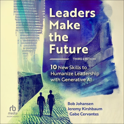 Leaders Make the Future, Third Edition