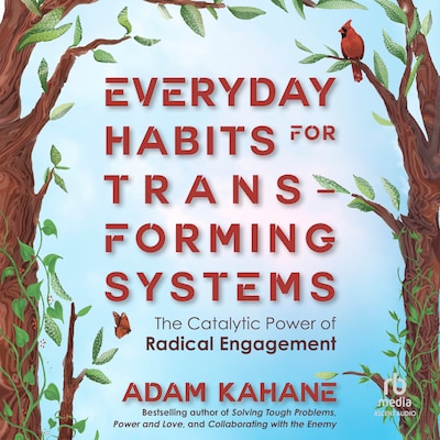 Everyday Habits for Transforming Systems