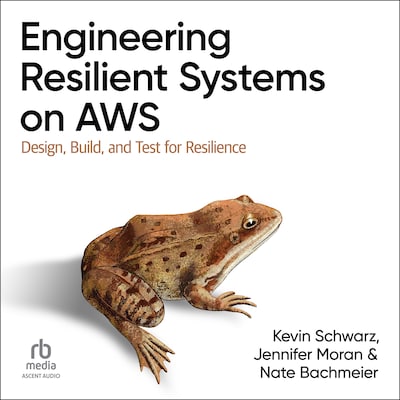 Engineering Resilient Systems on AWS