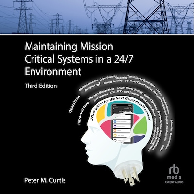 Maintaining Mission Critical Systems in a 24/7 Environment  (3rd Edition)