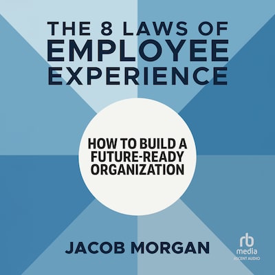 The 8 Laws of Employee Experience