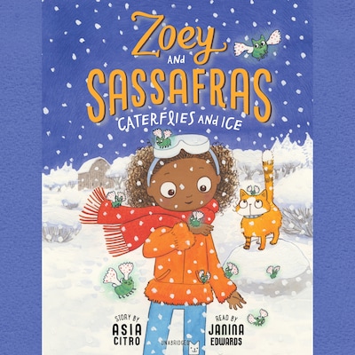 Zoey and Sassafras: Caterflies and Ice