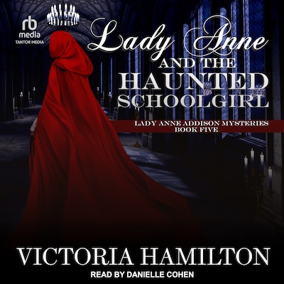 Lady Anne and the Haunted Schoolgirl