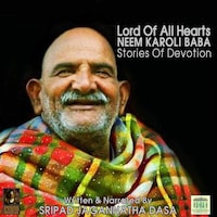 Lord Of All Hearts Neem Karoli Baba Stories Of Devotion