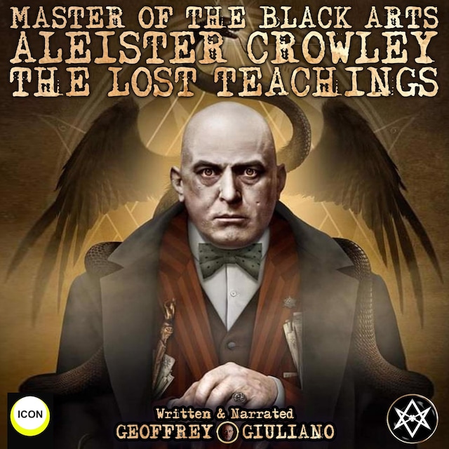 Book cover for Master Of The Black Arts Aleister Crowley The Lost Teachings