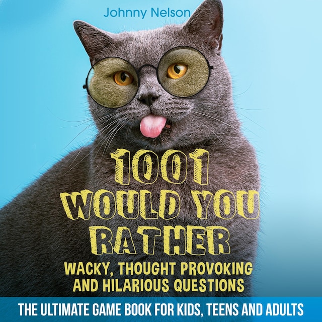 Book cover for 1001 Would You Rather Wacky, Thought Provoking and Hilarious Questions