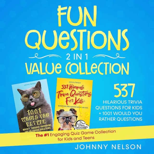 Book cover for Fun Questions 2 in 1 Value Collection: 537 Hilarious Trivia Questions for Kids + 1001 Would You Rather Questions