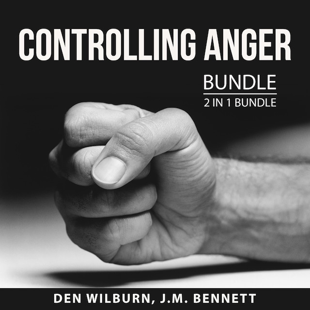 Portada de libro para Controlling Anger Bundle, 2 in 1 Bundle: Anger Busting 101 and How to Keep Your Cool