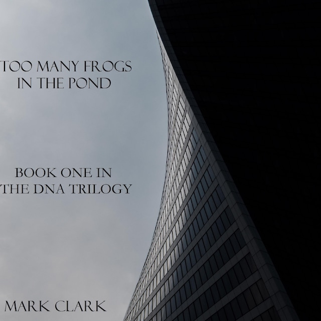 Book cover for DNA Book 1 - Too Many Frogs in the Pond